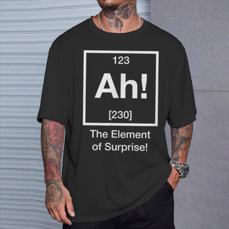 Ah The Elem Ofurprise Das Der Überraschung T-Shirt Geschenke für Ihn