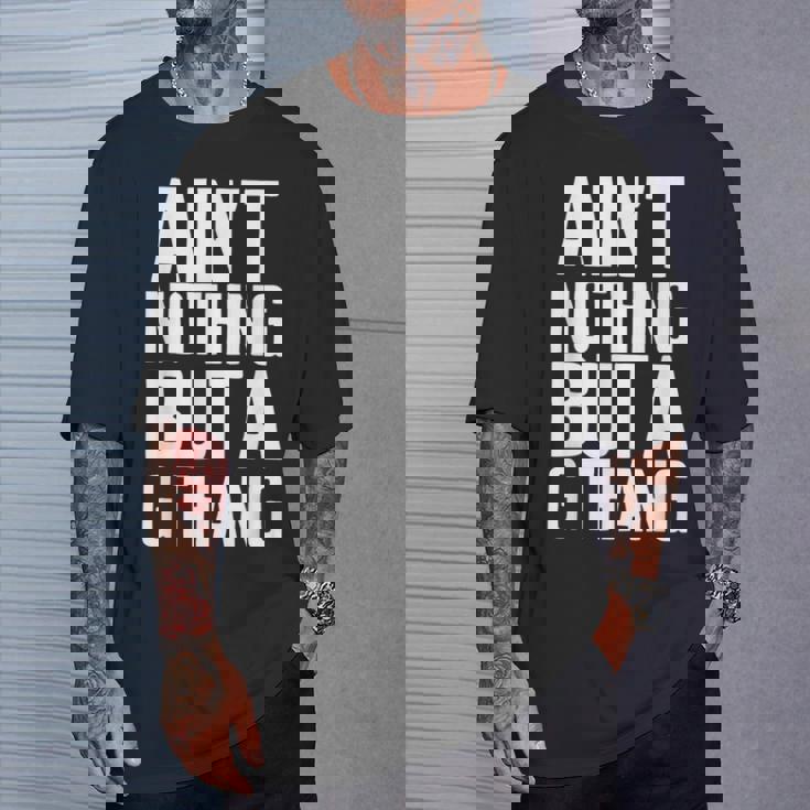 Ain't Nothing But A G Thang 90S ファンキーなオールドスクール愛好家 Tシャツ 彼への贈り物