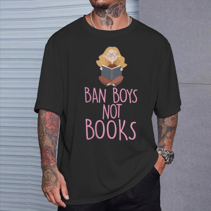 Ban Boys Not Books Cute Feminist Literacy Advocate T-Shirt Gifts for Him Ban Boys Not Books Cute Feminist Literacy Advocate T-Shirt Gifts for Him