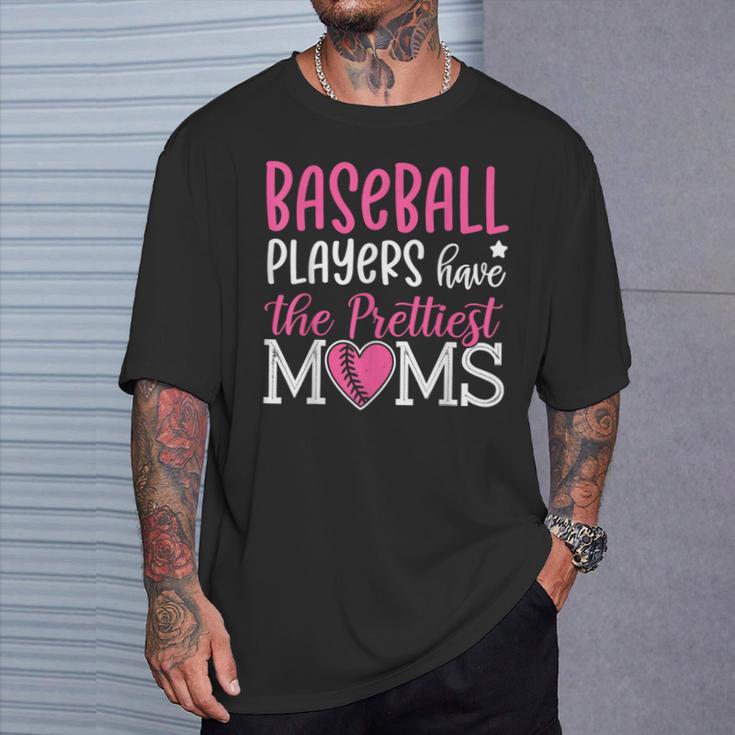 Baseball Players Have The Prettiest Moms Baseball Mama T-Shirt Gifts for Him