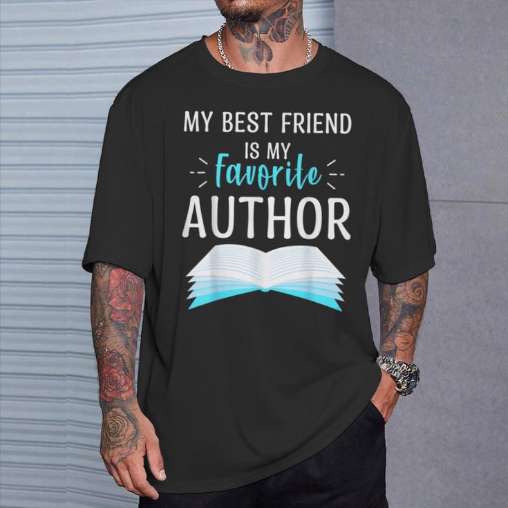 My Best Friend Is My Favorite Author Proud Book Journalist T-Shirt Gifts for Him My Best Friend Is My Favorite Author Proud Book Journalist T-Shirt Gifts for Him