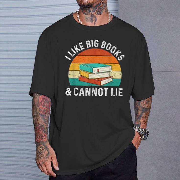 I Like Big Books & Cannot Lie Reading Bookworm Reader T-Shirt Gifts for Him
