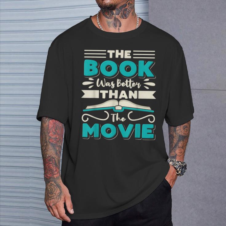 The Book Was Better Than The Movie Literary Library Bookworm T-Shirt Gifts for Him