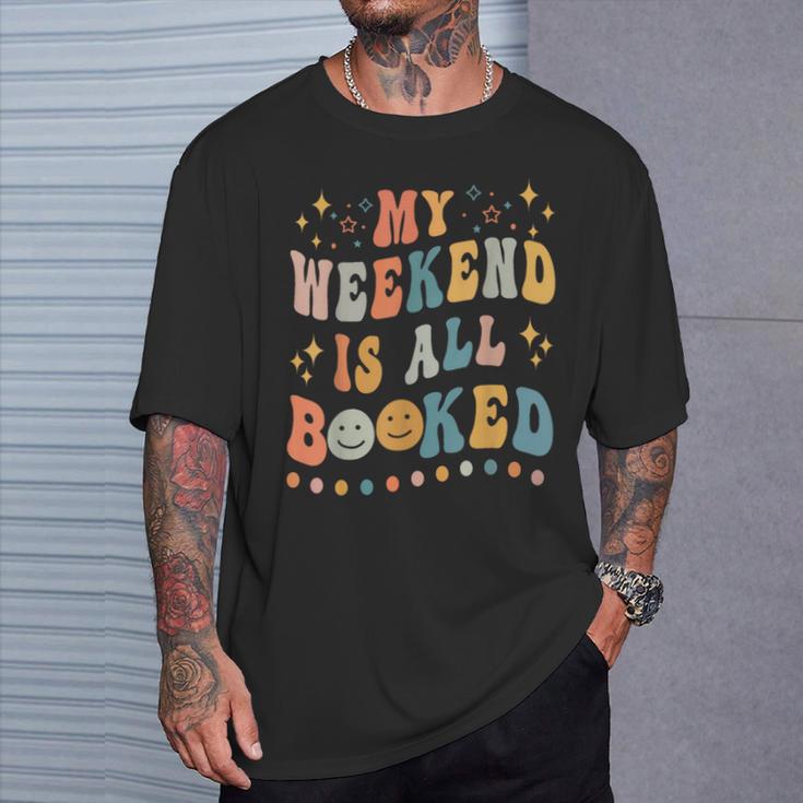 Book Lover My Weekend Is All Booked Librarian Teacher T-Shirt Gifts for Him Book Lover My Weekend Is All Booked Librarian Teacher T-Shirt Gifts for Him