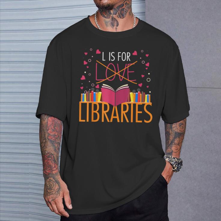 Book Lover L Is For Libraries Librarian Valentines T-Shirt Gifts for Him