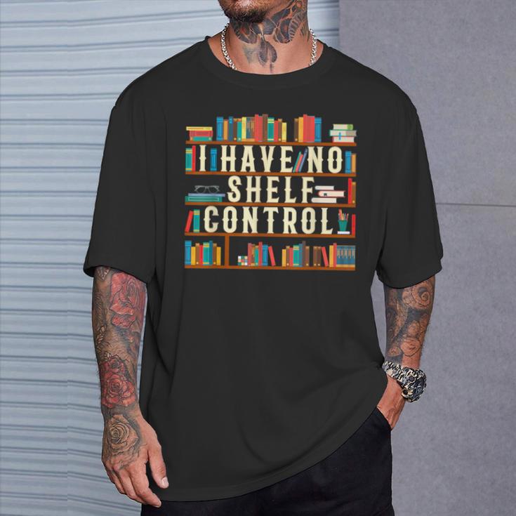 Book Lover I Have No Shelf Control T-Shirt Gifts for Him