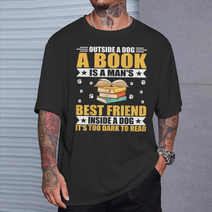 Book Lover Outside a Dog a Book Is a Man's Best Friend T-Shirt Gifts for Him Book Lover Outside a Dog a Book Is a Man's Best Friend T-Shirt Gifts for Him