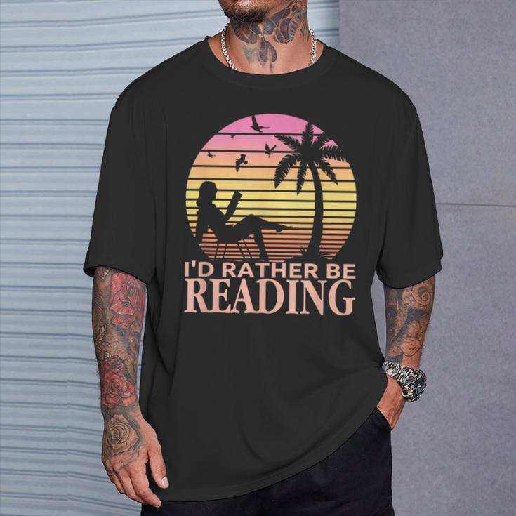 Book Lover Women Girls I'd Rather Be Reading T-Shirt Gifts for Him
