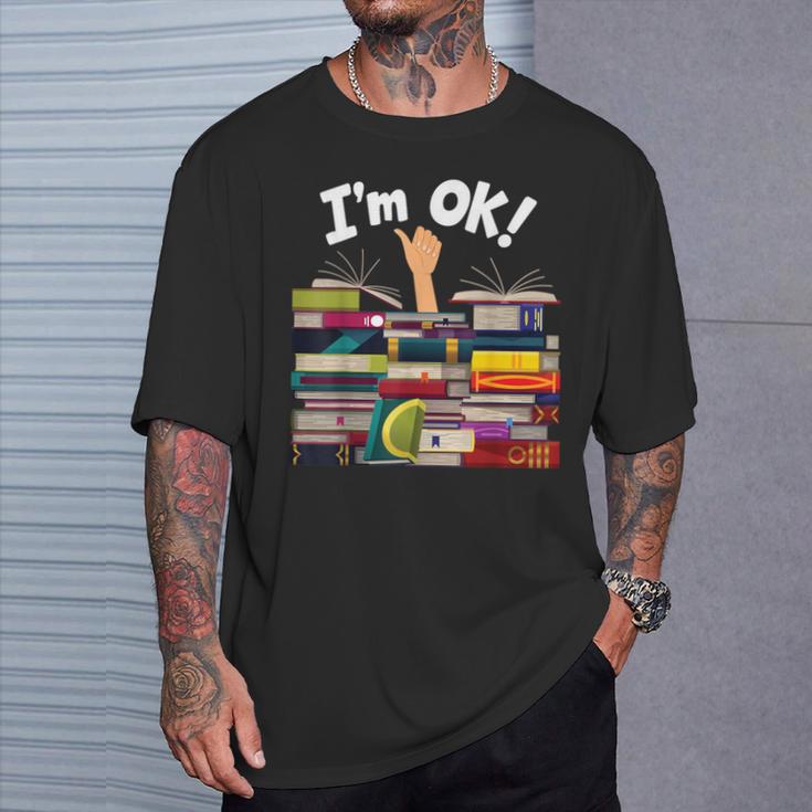 Book Lovers Bookworm Book Nerd I'm Ok T-Shirt Gifts for Him Book Lovers Bookworm Book Nerd I'm Ok T-Shirt Gifts for Him