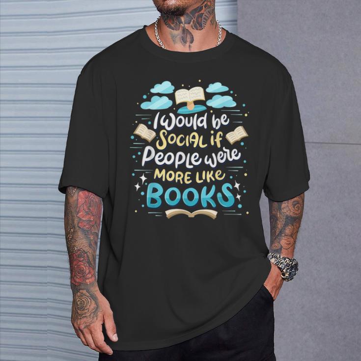 Book Reading Lover Quote I Would Be Social Reader T-Shirt Gifts for Him Book Reading Lover Quote I Would Be Social Reader T-Shirt Gifts for Him