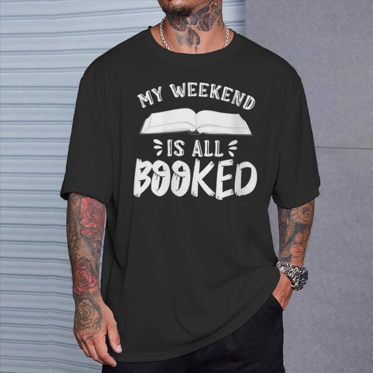 My Weekend Is All Booked Bookworm Book Nerd Reading T-Shirt Gifts for Him
