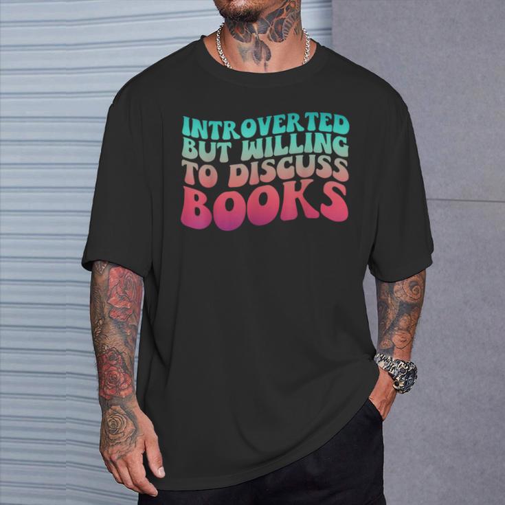 Bookish Reading Love Introverted But Willing To Discuss Book T-Shirt Gifts for Him Bookish Reading Love Introverted But Willing To Discuss Book T-Shirt Gifts for Him