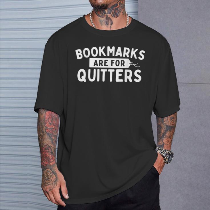 Bookmarks Are For Quitters Book Lover Bookworm Librarian T-Shirt Gifts for Him Bookmarks Are For Quitters Book Lover Bookworm Librarian T-Shirt Gifts for Him