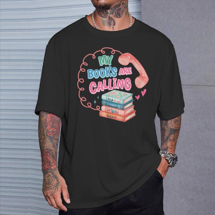 My Books Are Calling Book Lover Quote T-Shirt Gifts for Him