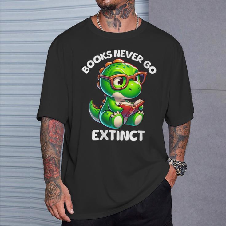 Books Never Go Extinct Reading Dinosaur Bookish Nerdy T-Shirt Gifts for Him