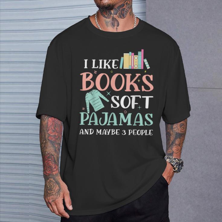 I Like Books Soft Pajamas And Maybe 3 People Book Pajama T-Shirt Gifts for Him I Like Books Soft Pajamas And Maybe 3 People Book Pajama T-Shirt Gifts for Him