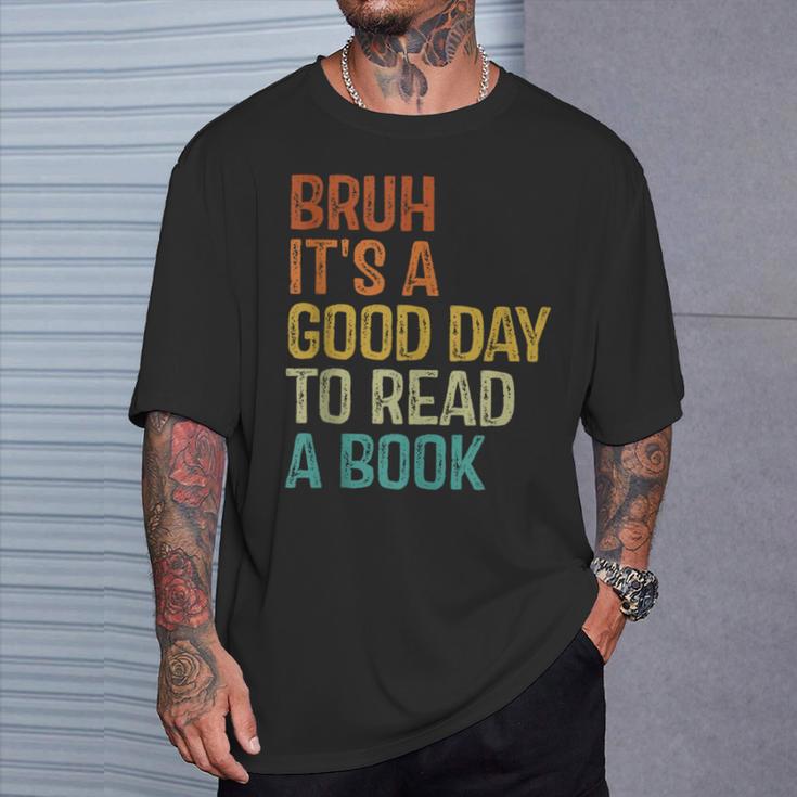 Bruh Its A Good Day To Read A Book Cool Reading Teacher Boys T-Shirt Gifts for Him