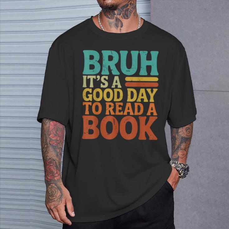 Bruh It’s A Good Day To Read A Book Retro Reading T-Shirt Gifts for Him Bruh It’s A Good Day To Read A Book Retro Reading T-Shirt Gifts for Him