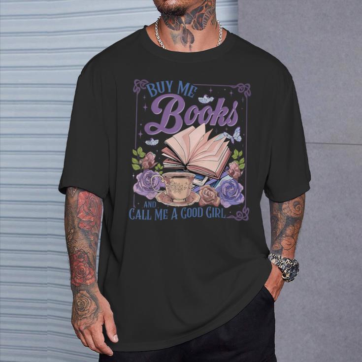 Buy Me Books And Call Me A Good Girl Book Clubs Coffee Lover T-Shirt Gifts for Him Buy Me Books And Call Me A Good Girl Book Clubs Coffee Lover T-Shirt Gifts for Him