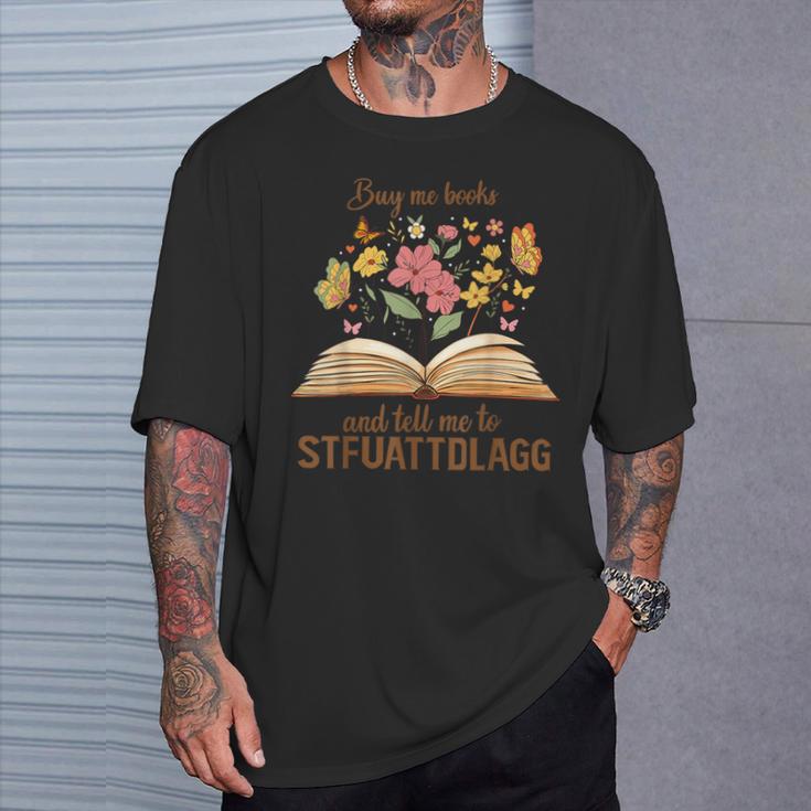 Buy Me Books And Tell Me To STFUATTDLAGG T-Shirt Gifts for Him Buy Me Books And Tell Me To STFUATTDLAGG T-Shirt Gifts for Him