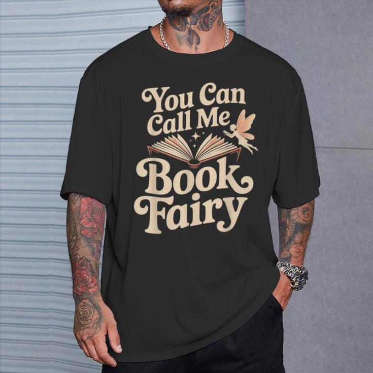 You Can Call Me Book Fairy Reading Magical Hobby T-Shirt Gifts for Him