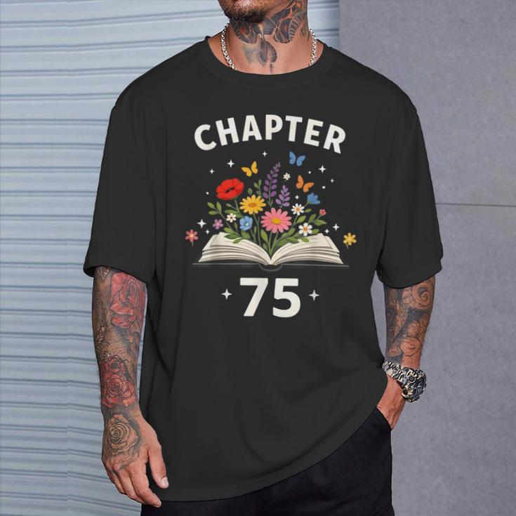 Chapter 75 Years Old 75th Birthday Celebration Floral Book T-Shirt Gifts for Him