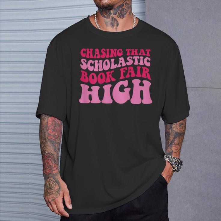 Chasing That Scholastic Book Fair High T-Shirt Gifts for Him