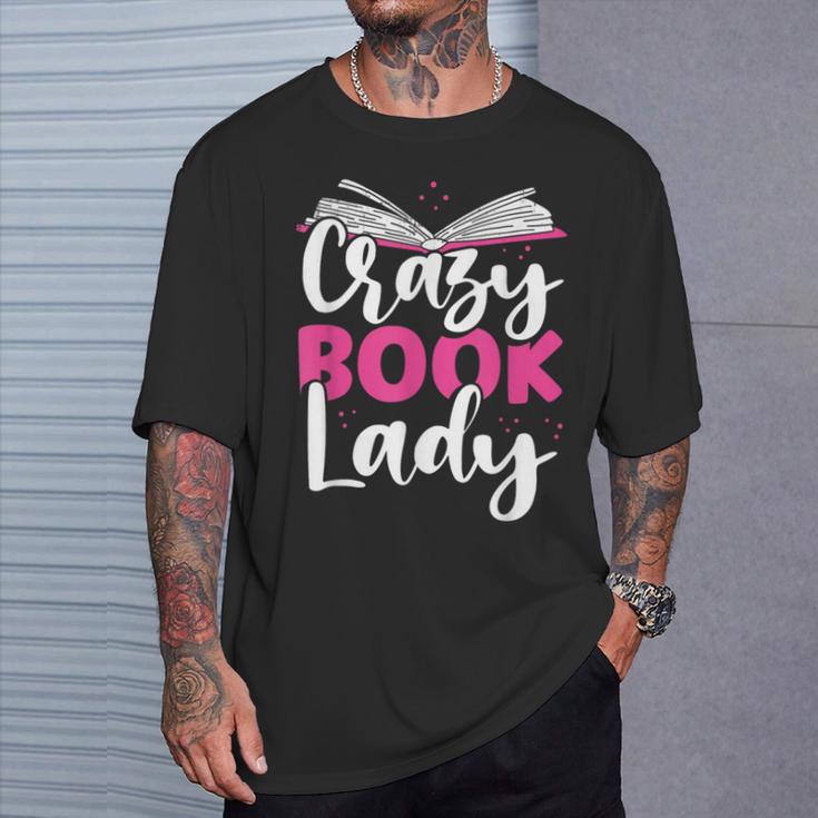 Crazy Book Lady Bookworm Book Lovers T-Shirt Gifts for Him