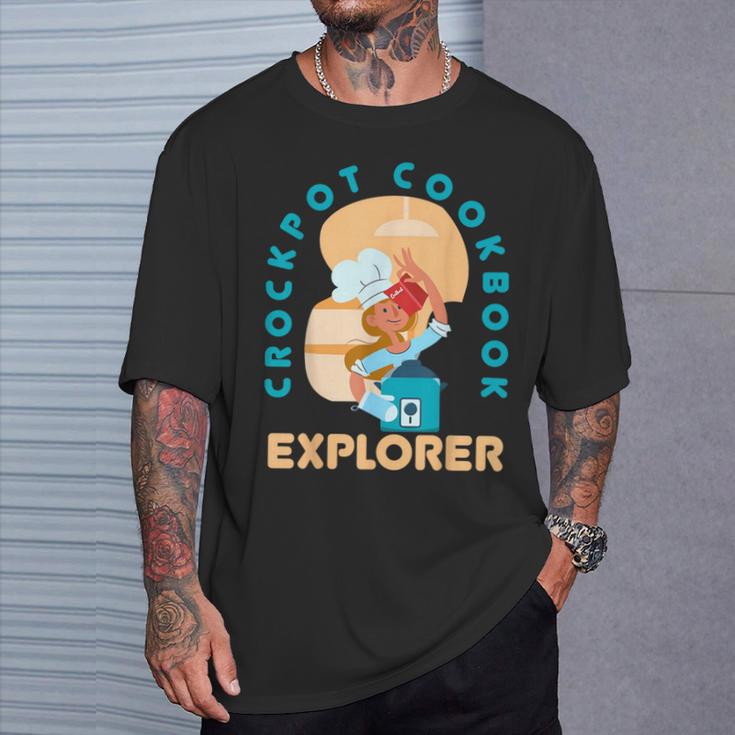 Crockpot Cookbook Explorer Baking Cooking Lover Chef Cook T-Shirt Gifts for Him