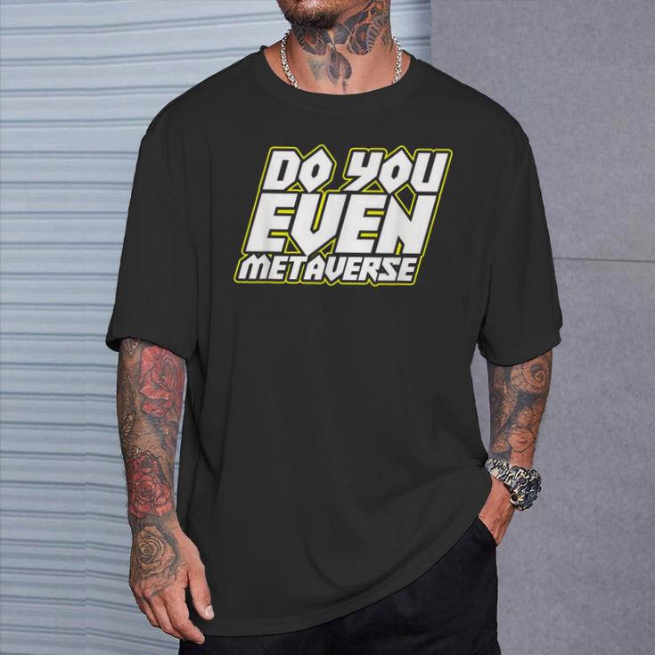 Do You Even Metaverse Tシャツ 彼への贈り物