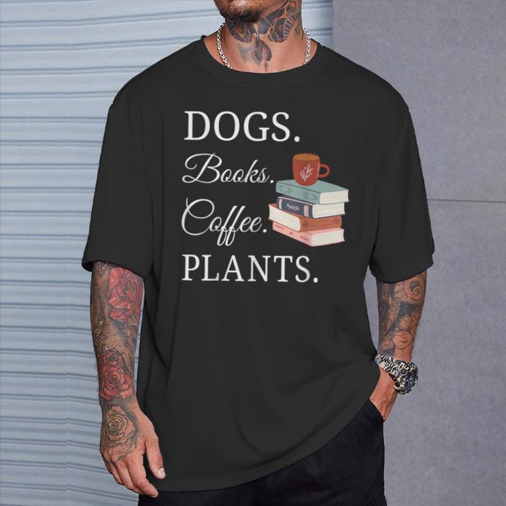 Dogs Books Coffee Plants Men Women T-Shirt Gifts for Him