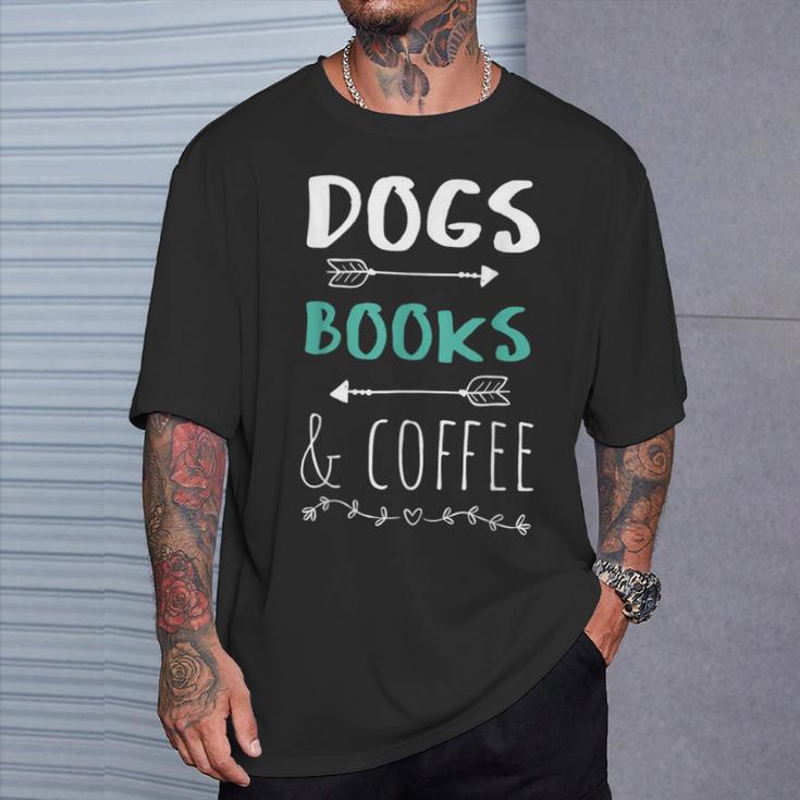 Dogs Books Coffee Tshirt Weekend Shirt Animal Lover Tee T-Shirt Gifts for Him