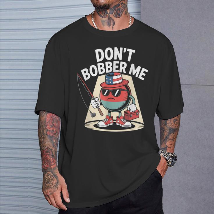 Don't Bobber Me America 愛国的な釣り愛好家 Tシャツ 彼への贈り物
