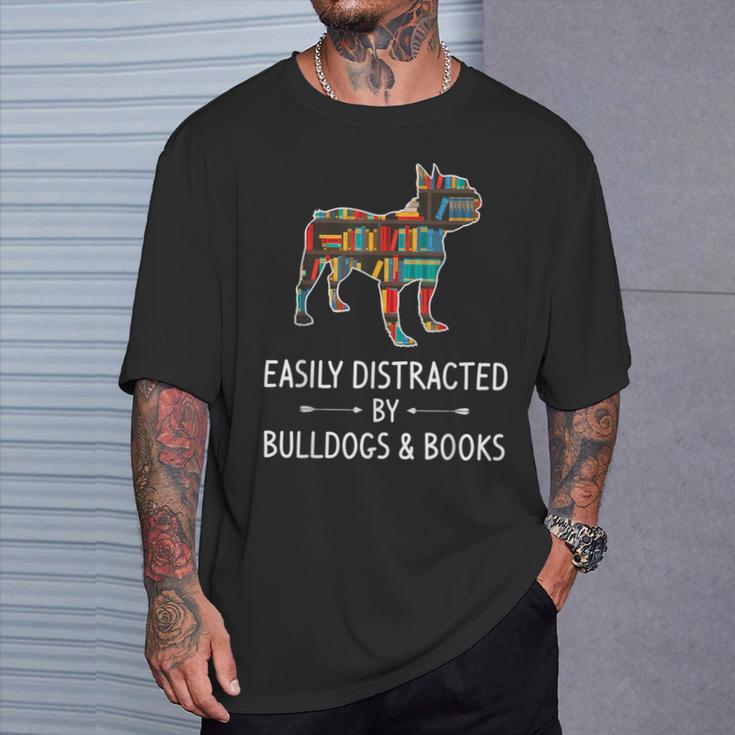 Easily Distracted By Bulldogs & Books Lover Pet Pup T-Shirt Gifts for Him Easily Distracted By Bulldogs & Books Lover Pet Pup T-Shirt Gifts for Him