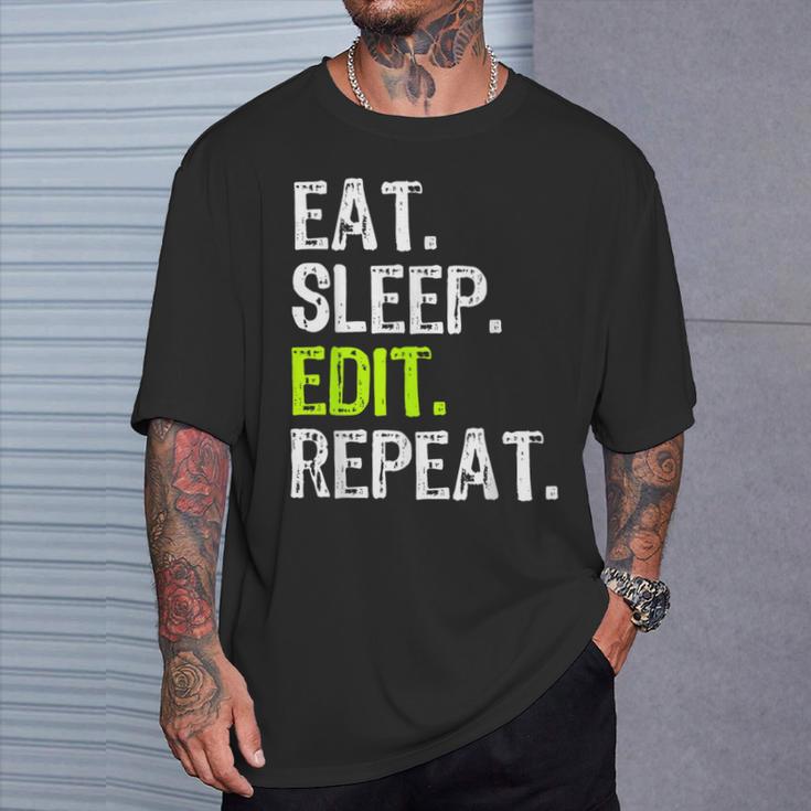 Eat Sleep Edit Repeat Editor Editing Video Film Book T-Shirt Gifts for Him Eat Sleep Edit Repeat Editor Editing Video Film Book T-Shirt Gifts for Him