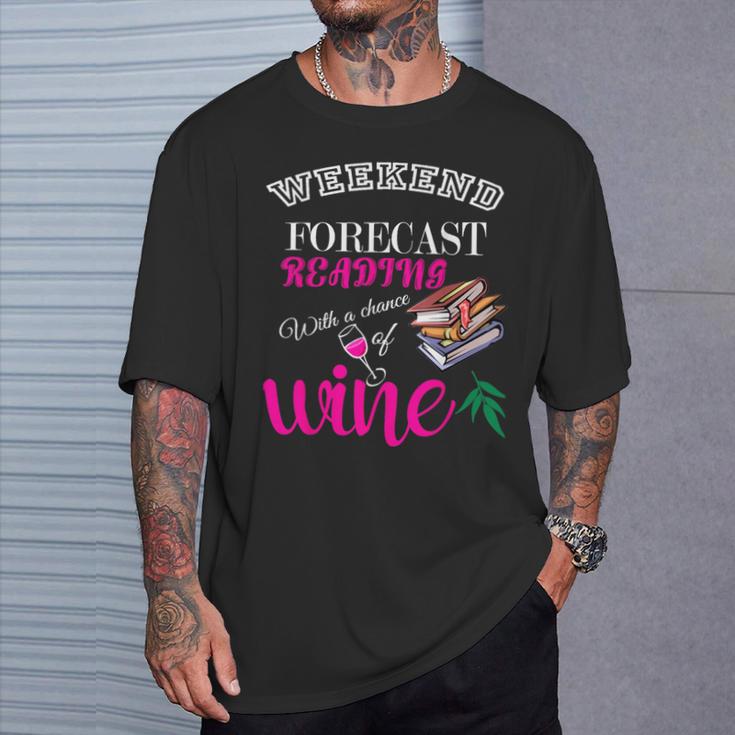 Weekend Forecast Reading With a Chance Of Wine Book Humor T-Shirt Gifts for Him Weekend Forecast Reading With a Chance Of Wine Book Humor T-Shirt Gifts for Him