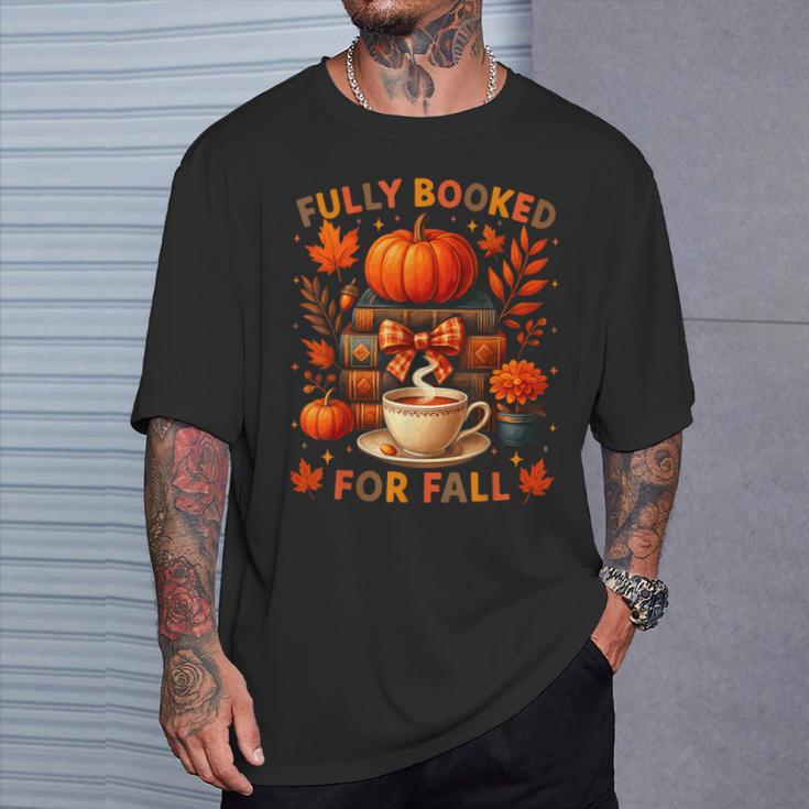 Fully Booked For Fall Books Coffee Leaves Pumpkins Tee T-Shirt Gifts for Him