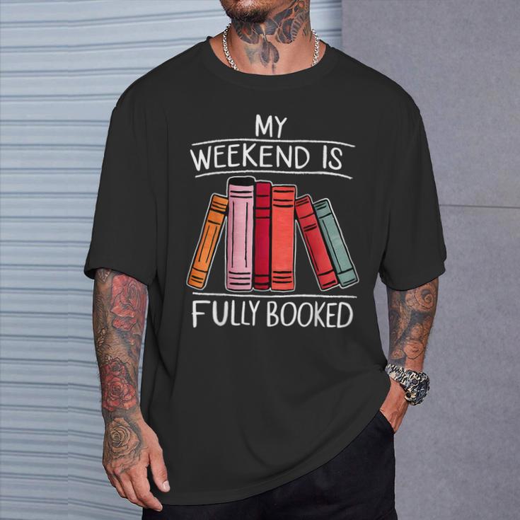 My Weekend Is Fully Booked Saying For Book Lovers T-Shirt Gifts for Him My Weekend Is Fully Booked Saying For Book Lovers T-Shirt Gifts for Him