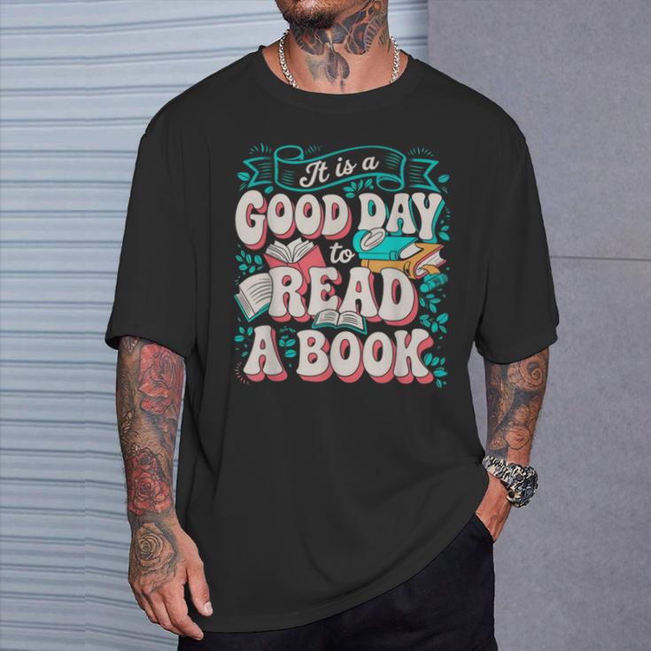 It Is A Good Day To Read A Book Reading Lovers Men Women T-Shirt Gifts for Him It Is A Good Day To Read A Book Reading Lovers Men Women T-Shirt Gifts for Him