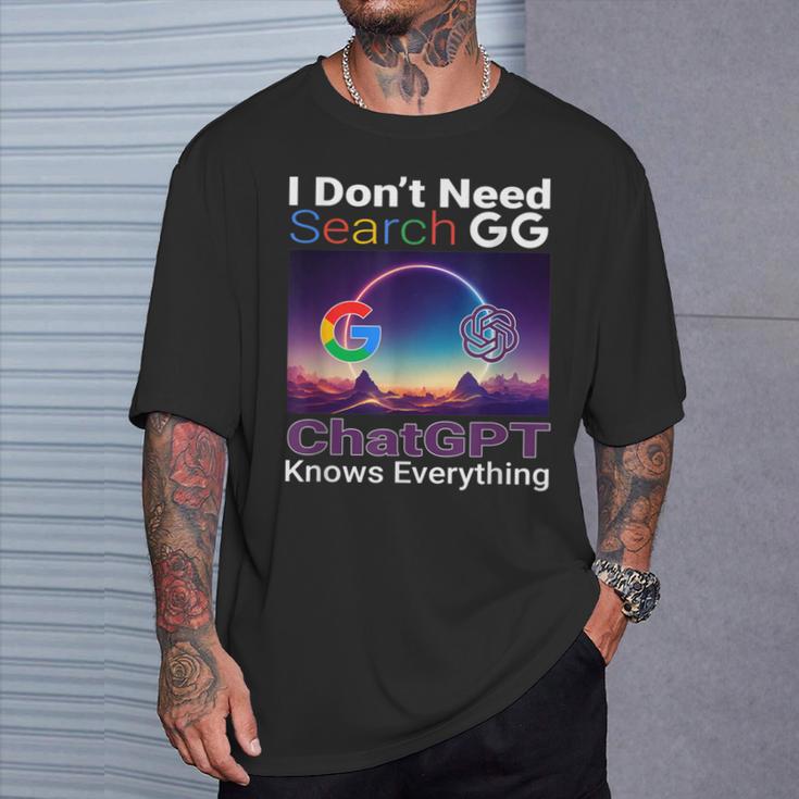 Googleを検索する必要はありません。Chatgptはすべてを知っています。 Tシャツ 彼への贈り物