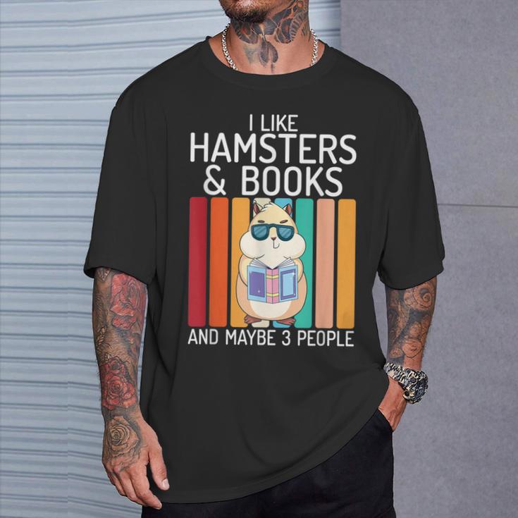 I Like Hamsters & Books And Maybe 3 People Hamster Lover T-Shirt Gifts for Him I Like Hamsters & Books And Maybe 3 People Hamster Lover T-Shirt Gifts for Him