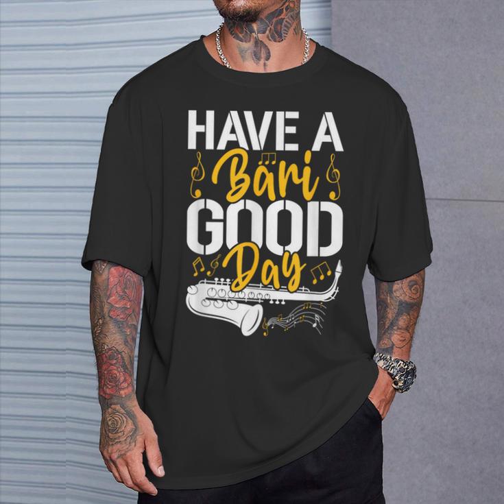 Have A Bari Good Day 面白いバリトンサックス奏者 Tシャツ 彼への贈り物