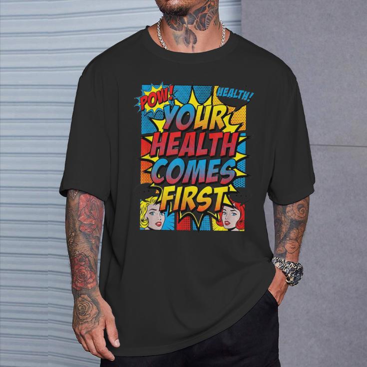 Your Health Comes First Pop Art Comic Book Halftone Retro T-Shirt Gifts for Him