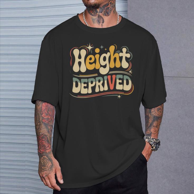 Height Deprived 背の低い人のジョーク Tシャツ 彼への贈り物