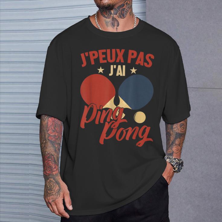 Homme Les Amateurs De Tennis De Table J'peux Pas J'ai Ping Pong T-Shirt Cadeaux pour lui