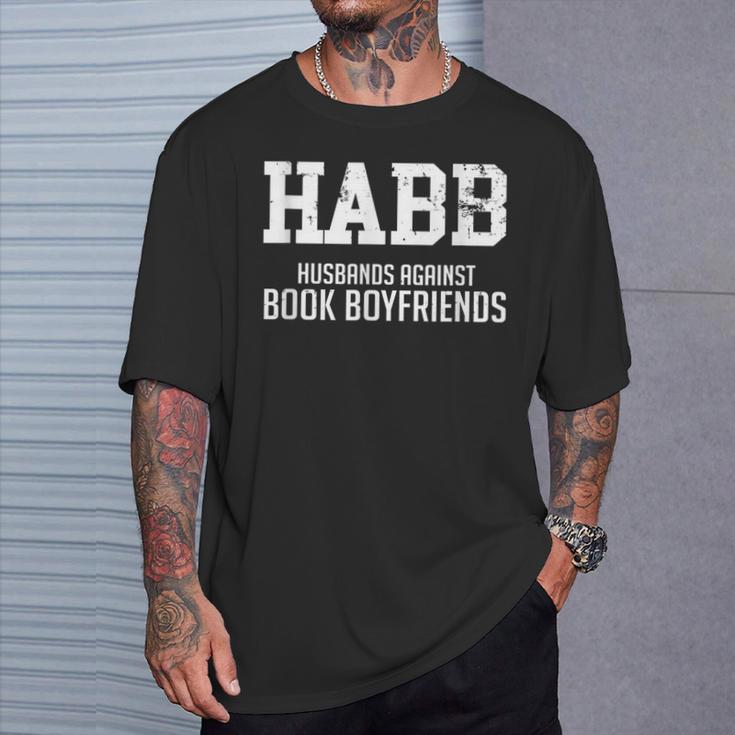 Husbands Against Book Boyfriends HABB Humor T-Shirt T-Shirt Gifts for Him