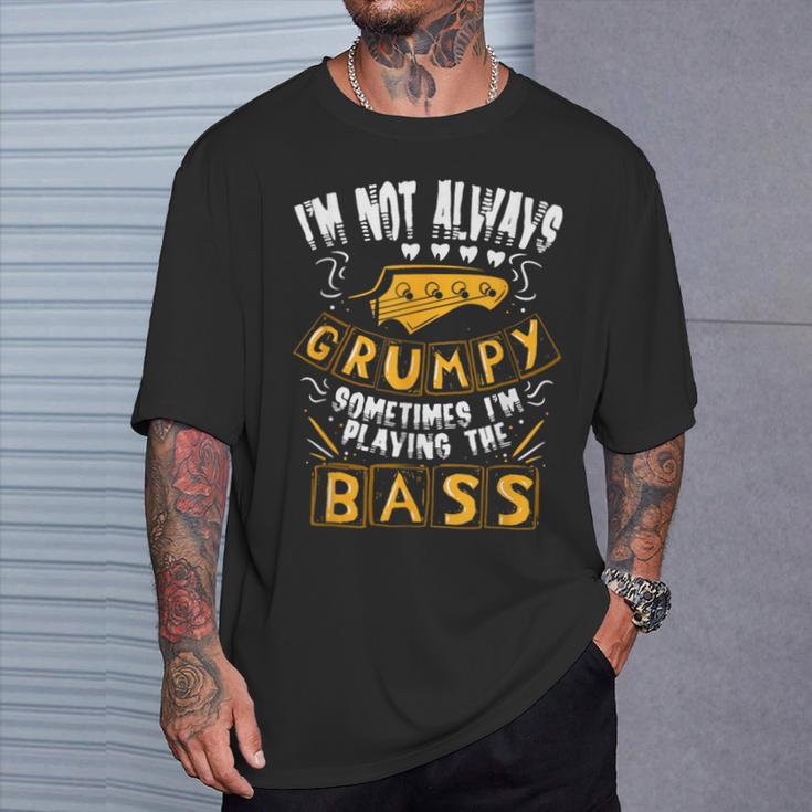 I'm Not Always Grumpyometimes I'm Playing The Bass 音楽 Tシャツ 彼への贈り物