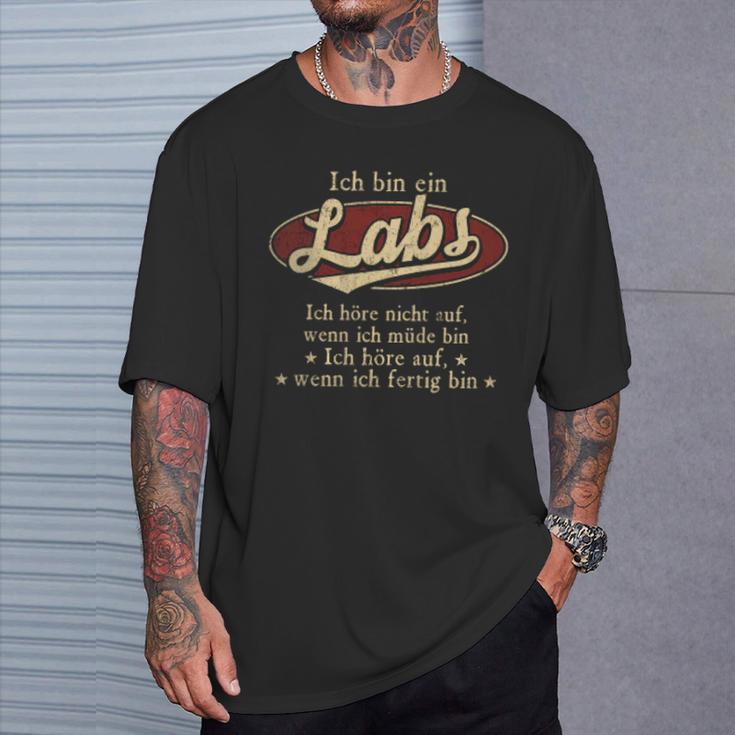 Ich Bin Ein Labs Ich Höre Nicht AufWenn Ich Müde Bin Ich Höre Auf Labs Name T-Shirt Geschenke für Ihn