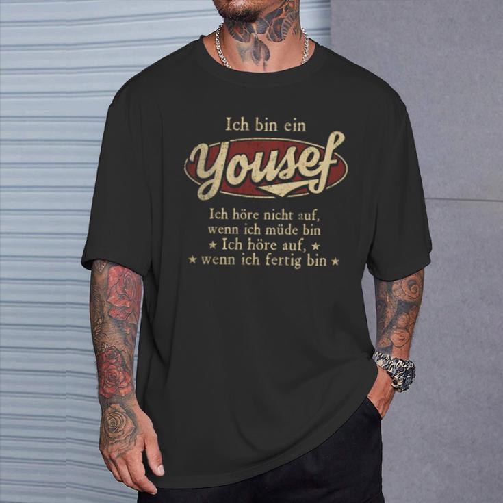 Ich Bin Ein Yousef Ich Höre Nicht AufWenn Ich Müde Bin Ich Höre Auf Yousef Name T-Shirt Geschenke für Ihn