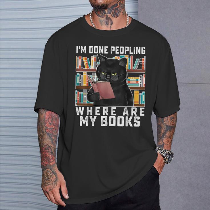 I'm Done Peopling Where Are My Books Bookworm Lover Teachers T-Shirt Gifts for Him